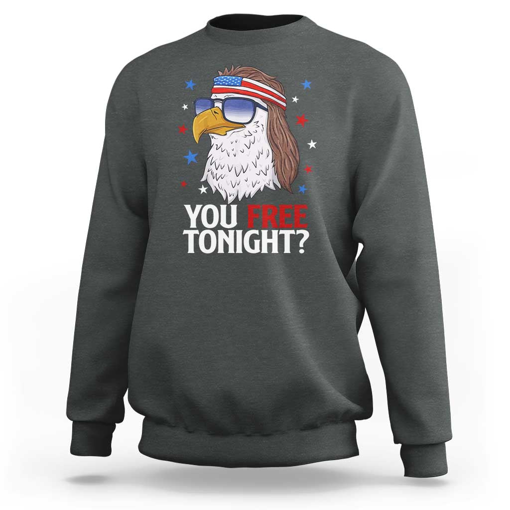 Funny 4th of July Sweatshirt Patriotic Bald Eagle You Free Tonight - Wonder Print Shop