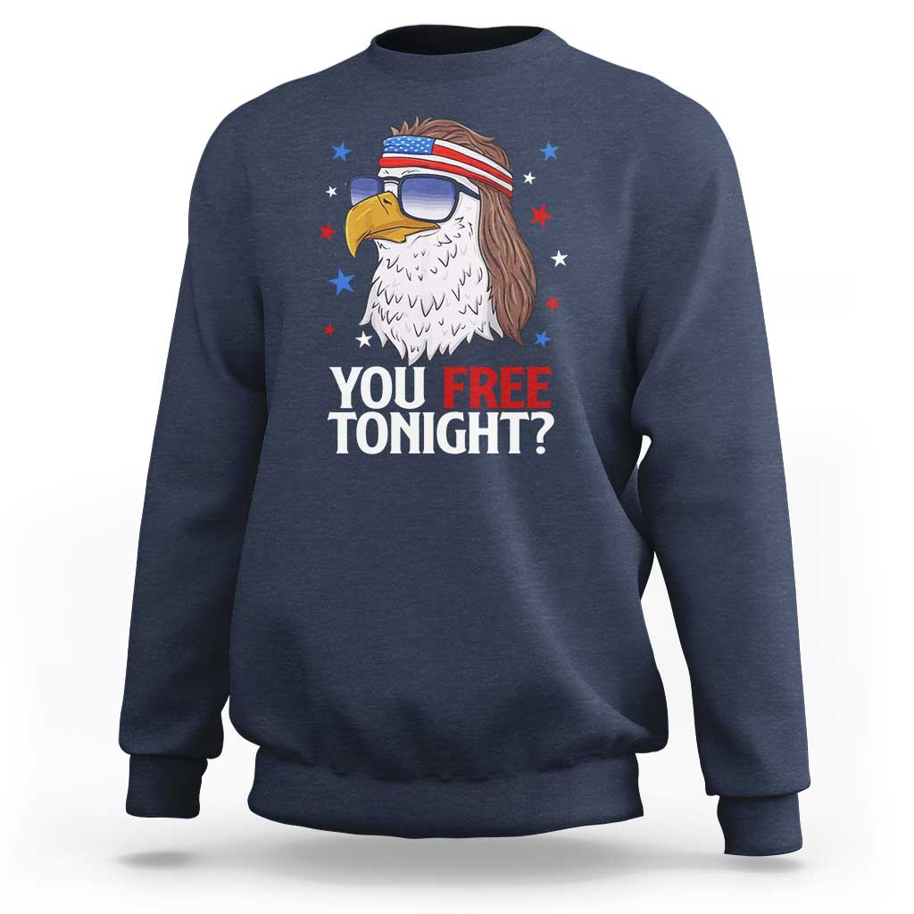 Funny 4th of July Sweatshirt Patriotic Bald Eagle You Free Tonight - Wonder Print Shop