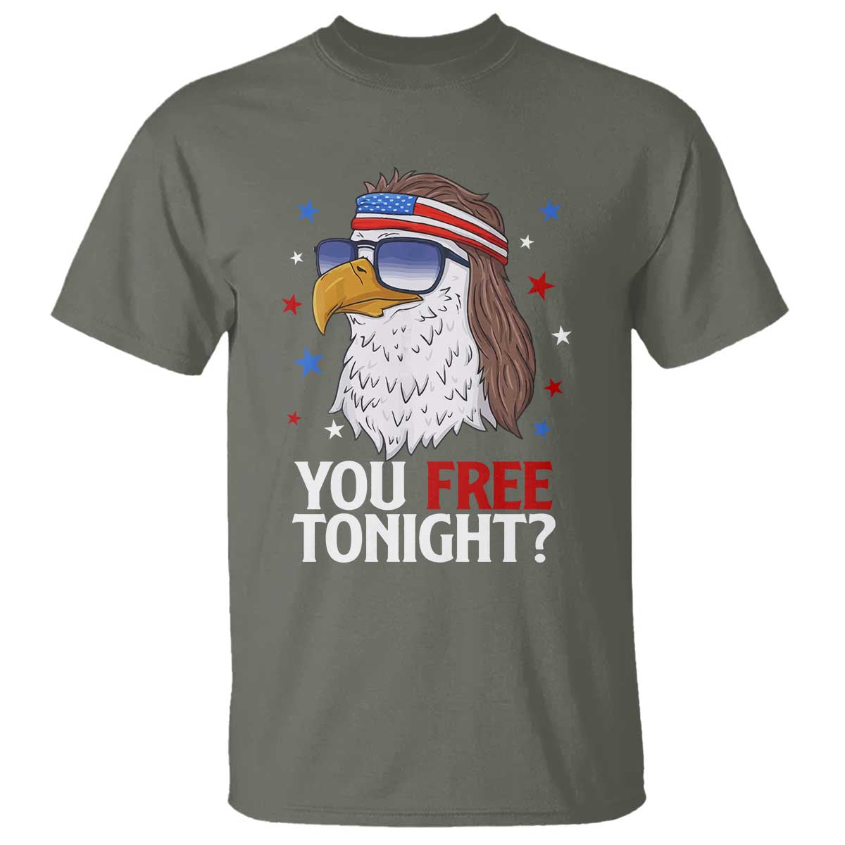 Funny 4th of July T Shirt Patriotic Bald Eagle You Free Tonight - Wonder Print Shop