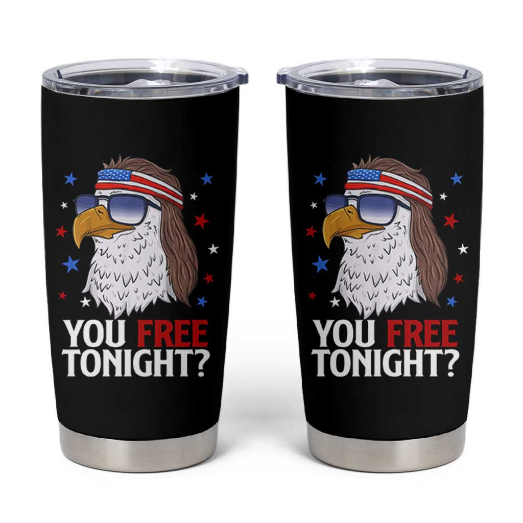 Funny 4th of July Tumbler Cup Patriotic Bald Eagle You Free Tonight - Wonder Print Shop