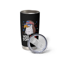Funny 4th of July Tumbler Cup Patriotic Bald Eagle You Free Tonight - Wonder Print Shop