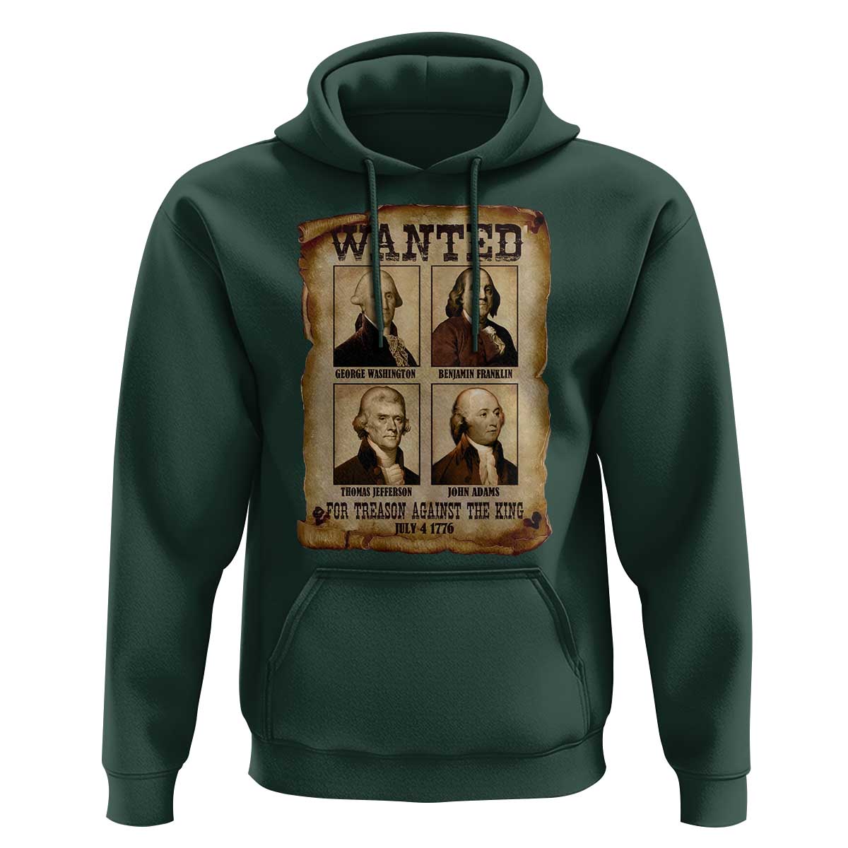 Wanted Treason Founding Fathers 1776 Hoodie 4th Of July Independence Day - Wonder Print Shop