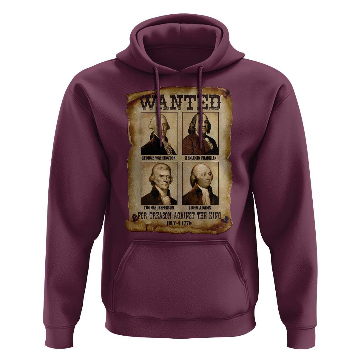 Wanted Treason Founding Fathers 1776 Hoodie 4th Of July Independence Day - Wonder Print Shop