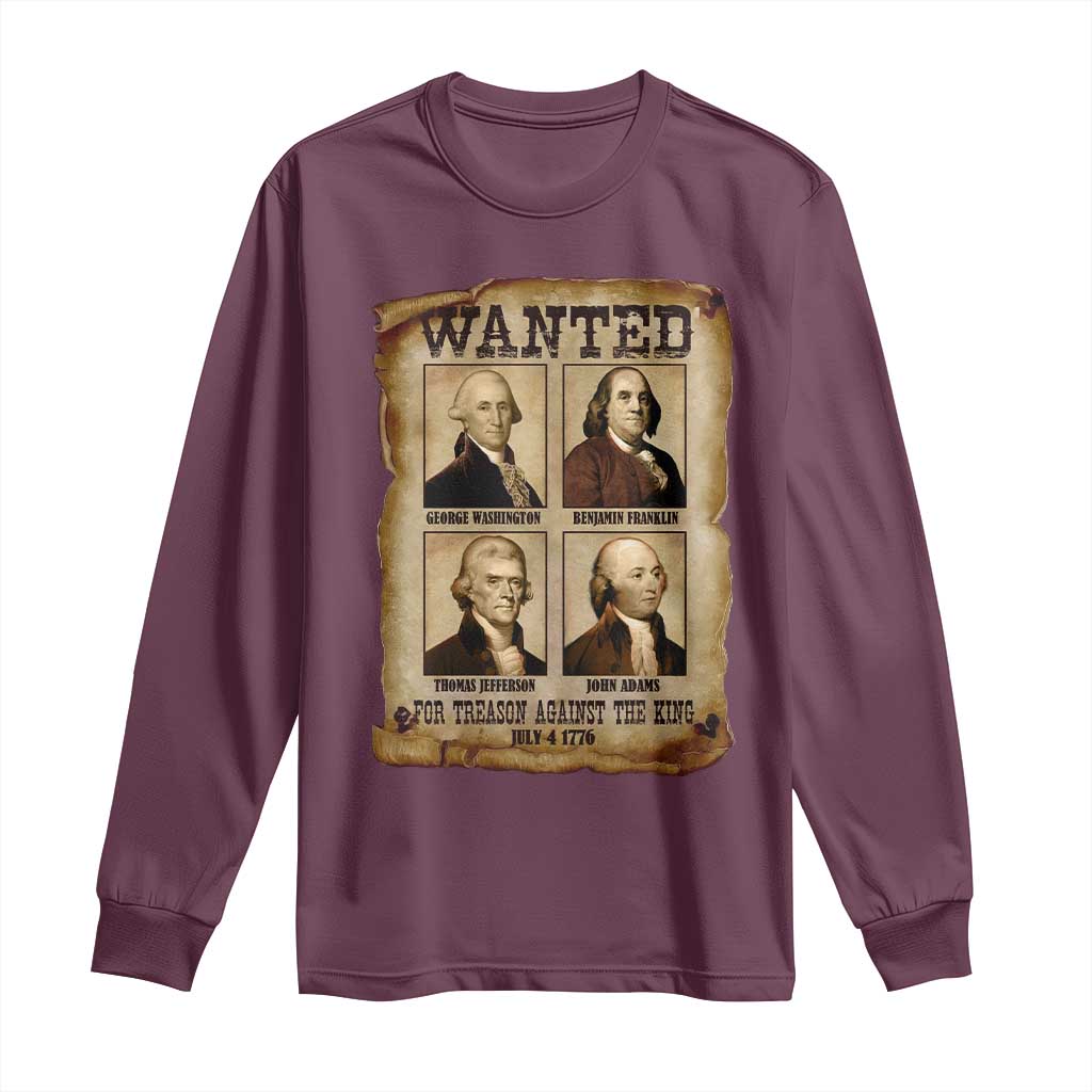 Wanted Treason Founding Fathers 1776 Long Sleeve Shirt 4th Of July Independence Day - Wonder Print Shop