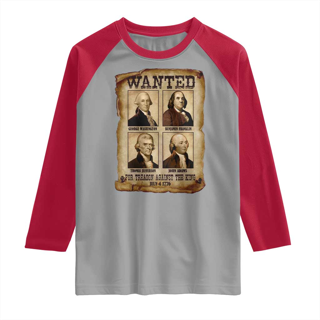 Wanted Treason Founding Fathers 1776 Raglan Shirt 4th Of July Independence Day - Wonder Print Shop