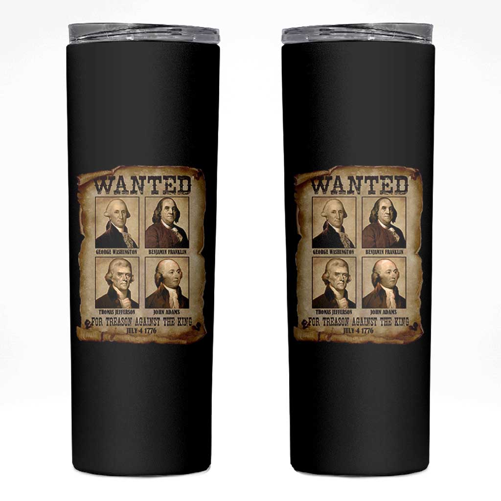 Wanted Treason Founding Fathers 1776 Skinny Tumbler 4th Of July Independence Day - Wonder Print Shop