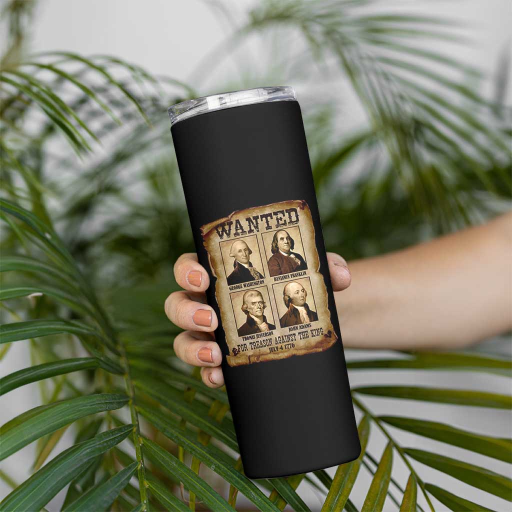 Wanted Treason Founding Fathers 1776 Skinny Tumbler 4th Of July Independence Day - Wonder Print Shop