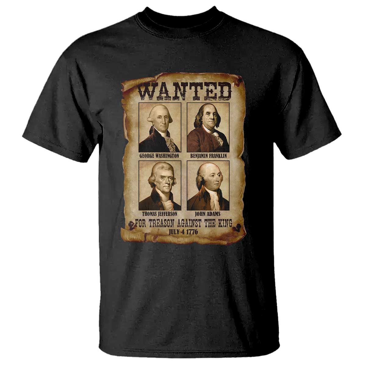 Wanted Treason Founding Fathers 1776 T Shirt 4th Of July Independence Day - Wonder Print Shop