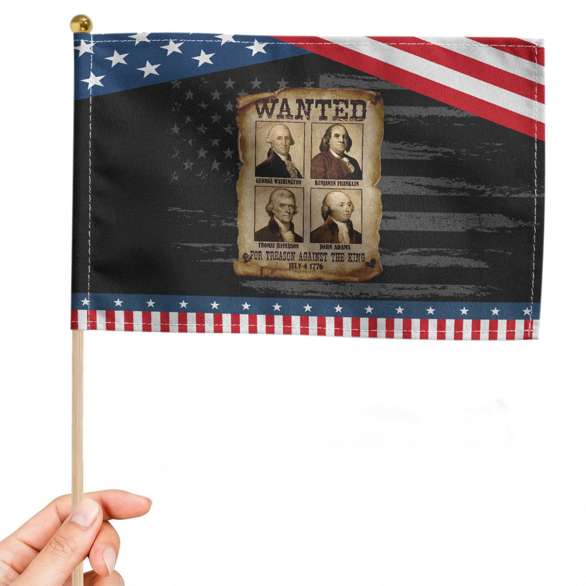 Wanted Treason Founding Fathers 1776 Patriotic Handheld Flag 4th Of July Independence Day