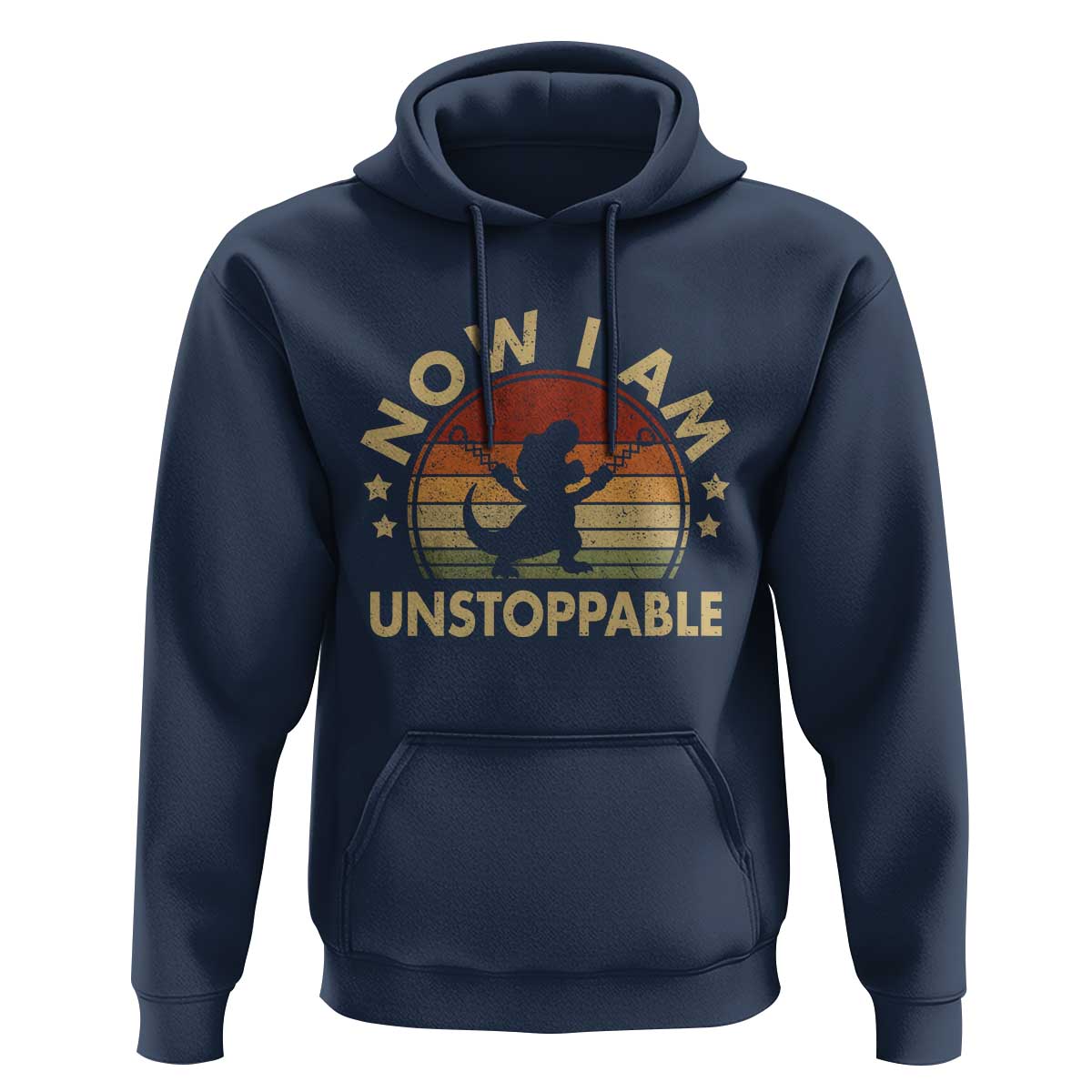 Retro Now I Am Unstoppable Hoodie Funny Dinosaur Dino Gifts Vintage