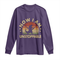 Retro Now I Am Unstoppable Long Sleeve Shirt Funny Dinosaur Dino Gifts Vintage