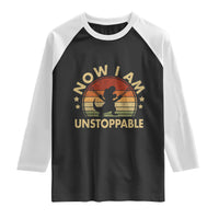 Retro Now I Am Unstoppable Raglan Shirt Funny Dinosaur Dino Gifts Vintage