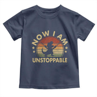 Retro Now I Am Unstoppable Toddler T Shirt Funny Dinosaur Dino Gifts Vintage