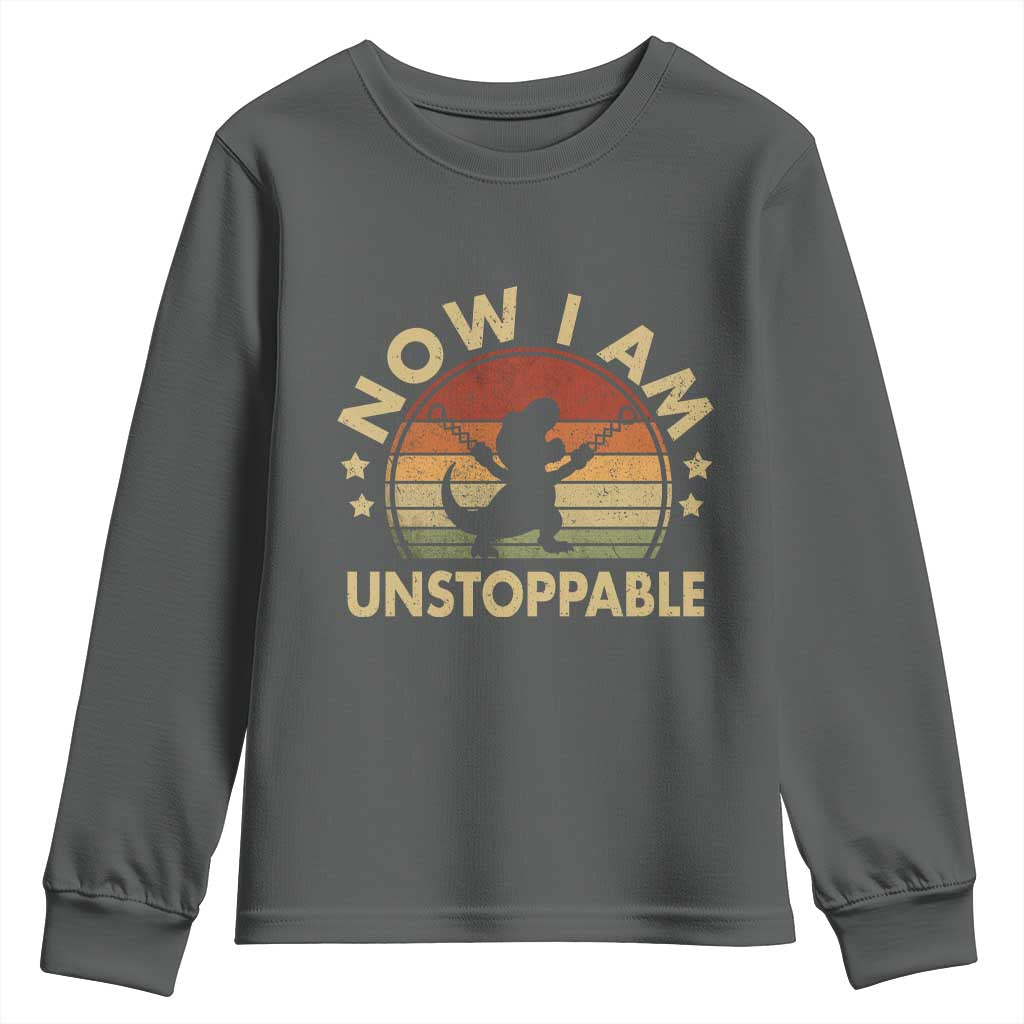 Retro Now I Am Unstoppable Youth Sweatshirt Funny Dinosaur Dino Gifts Vintage