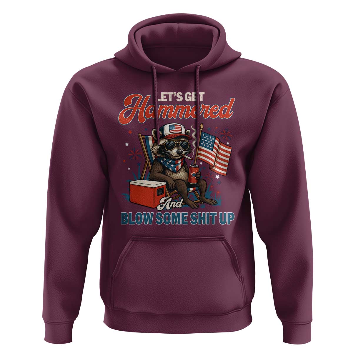 Lets Get Hammered and Blow Some Shit Up Hoodie Raccoon 4th Of July America - Wonder Print Shop