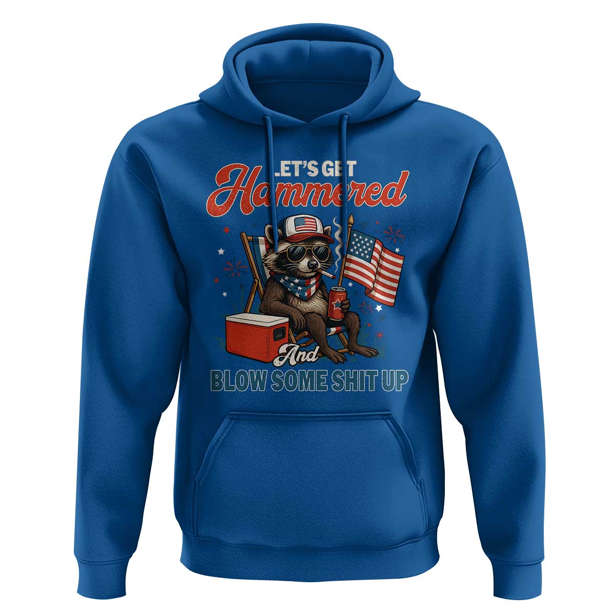Lets Get Hammered and Blow Some Shit Up Hoodie Raccoon 4th Of July America - Wonder Print Shop