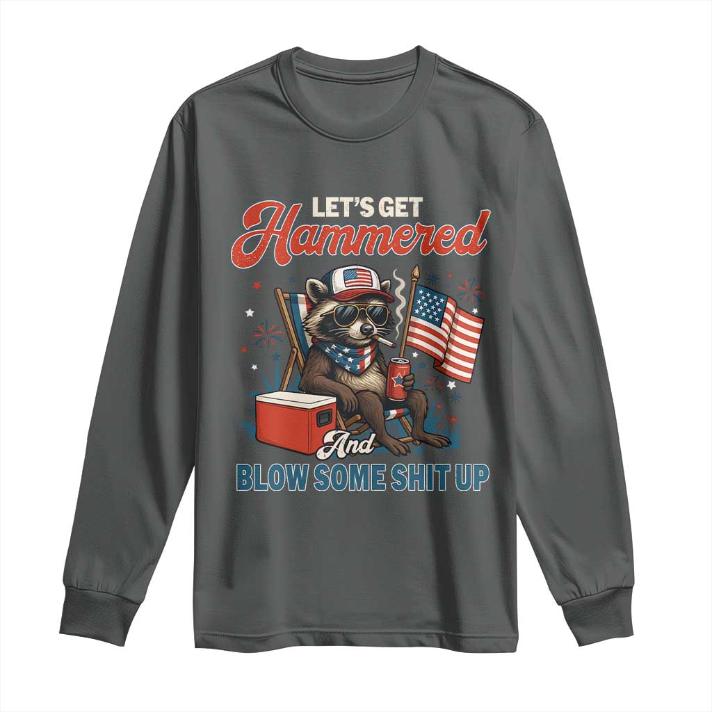 Lets Get Hammered and Blow Some Shit Up Long Sleeve Shirt Raccoon 4th Of July America - Wonder Print Shop