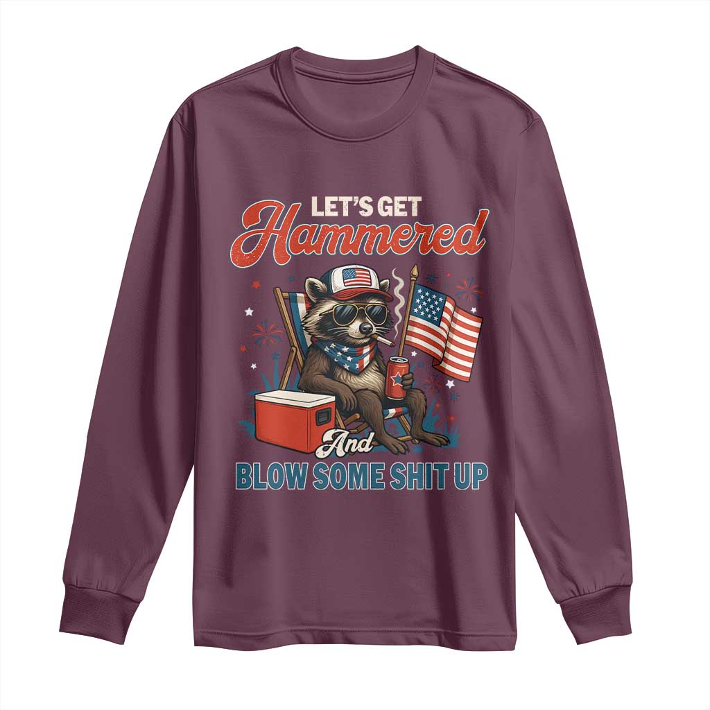 Lets Get Hammered and Blow Some Shit Up Long Sleeve Shirt Raccoon 4th Of July America - Wonder Print Shop