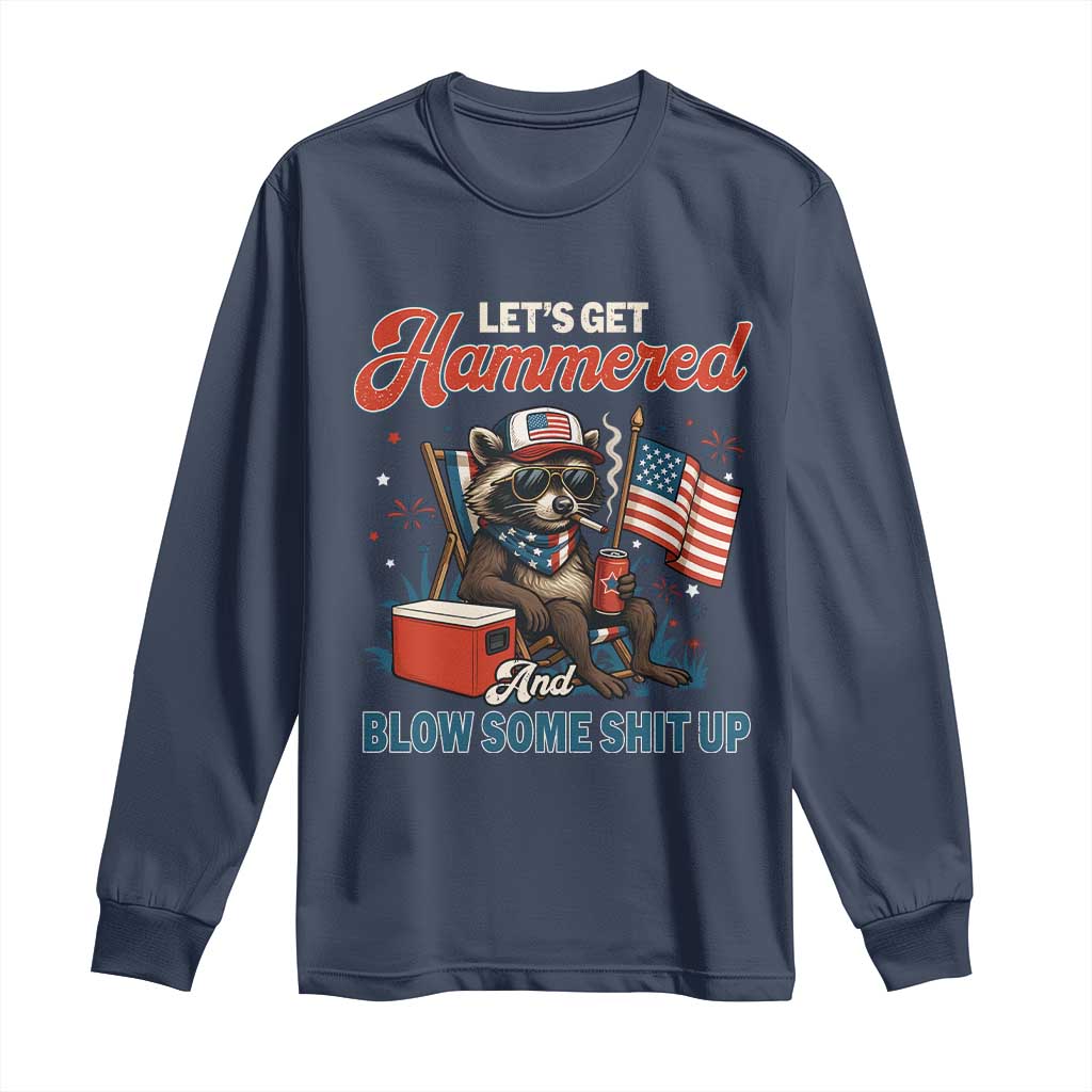 Lets Get Hammered and Blow Some Shit Up Long Sleeve Shirt Raccoon 4th Of July America - Wonder Print Shop
