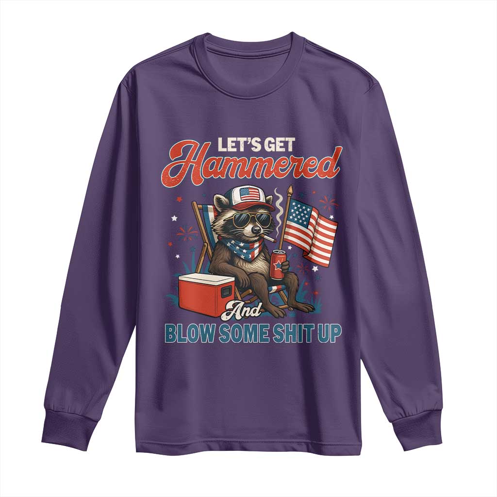 Lets Get Hammered and Blow Some Shit Up Long Sleeve Shirt Raccoon 4th Of July America - Wonder Print Shop