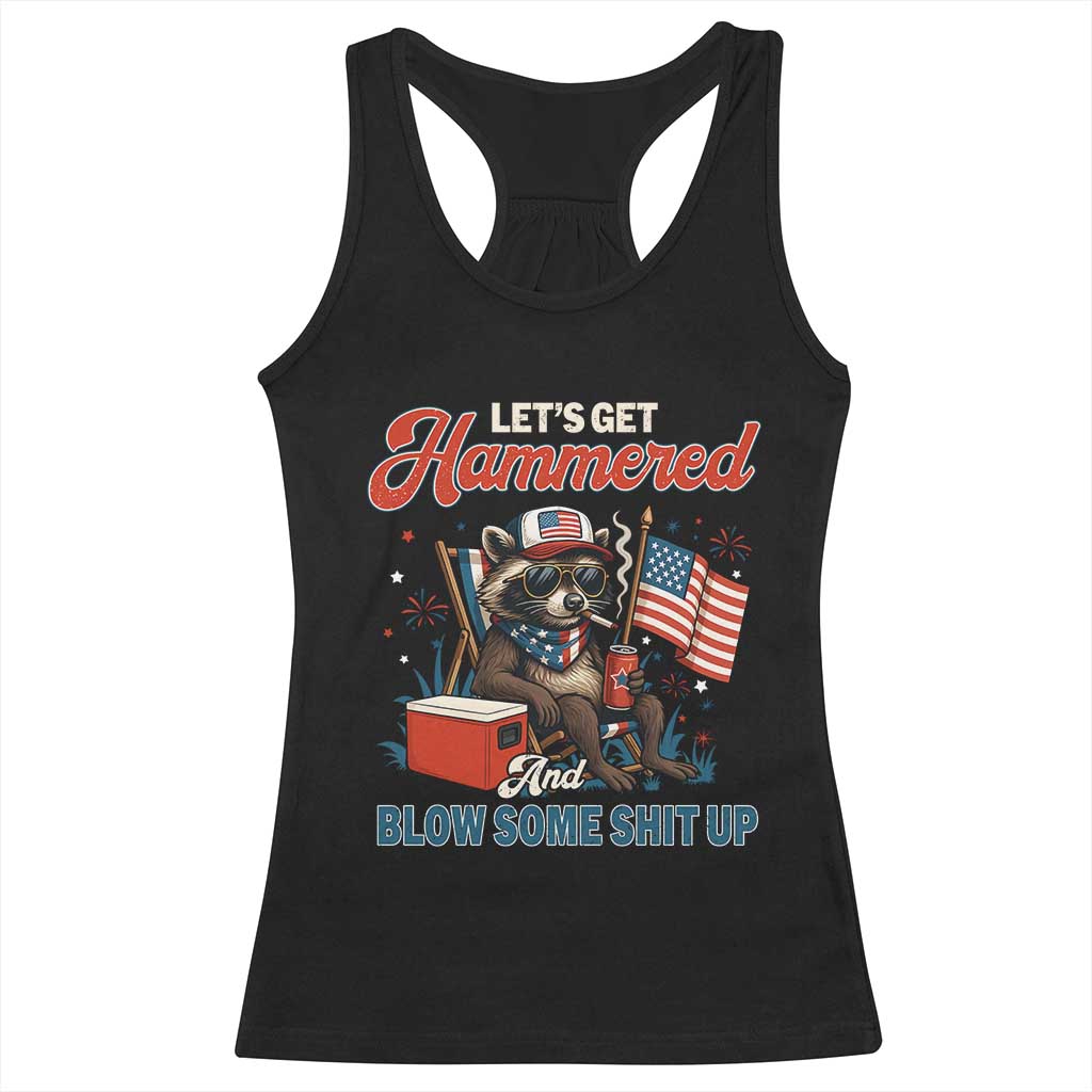 Lets Get Hammered and Blow Some Shit Up Racerback Tank Top Raccoon 4th Of July America - Wonder Print Shop