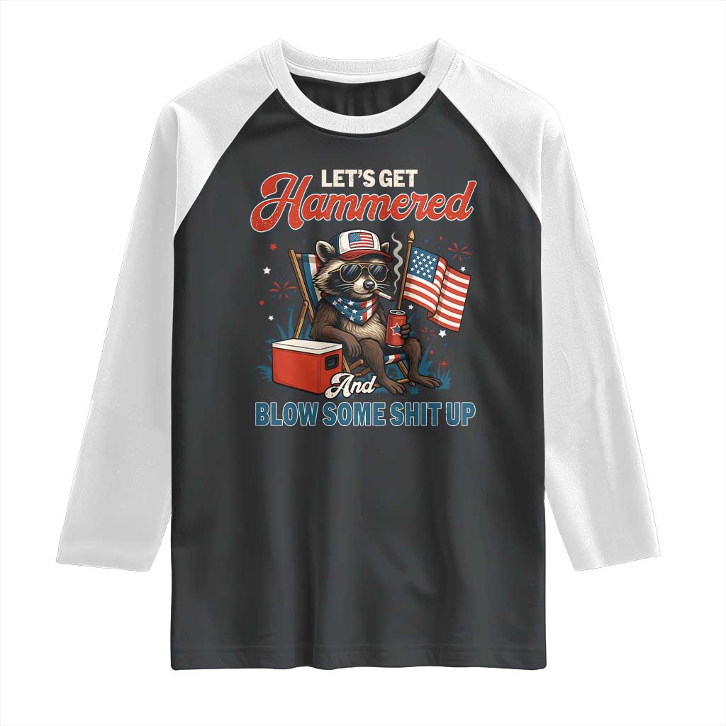 Lets Get Hammered and Blow Some Shit Up Raglan Shirt Raccoon 4th Of July America - Wonder Print Shop