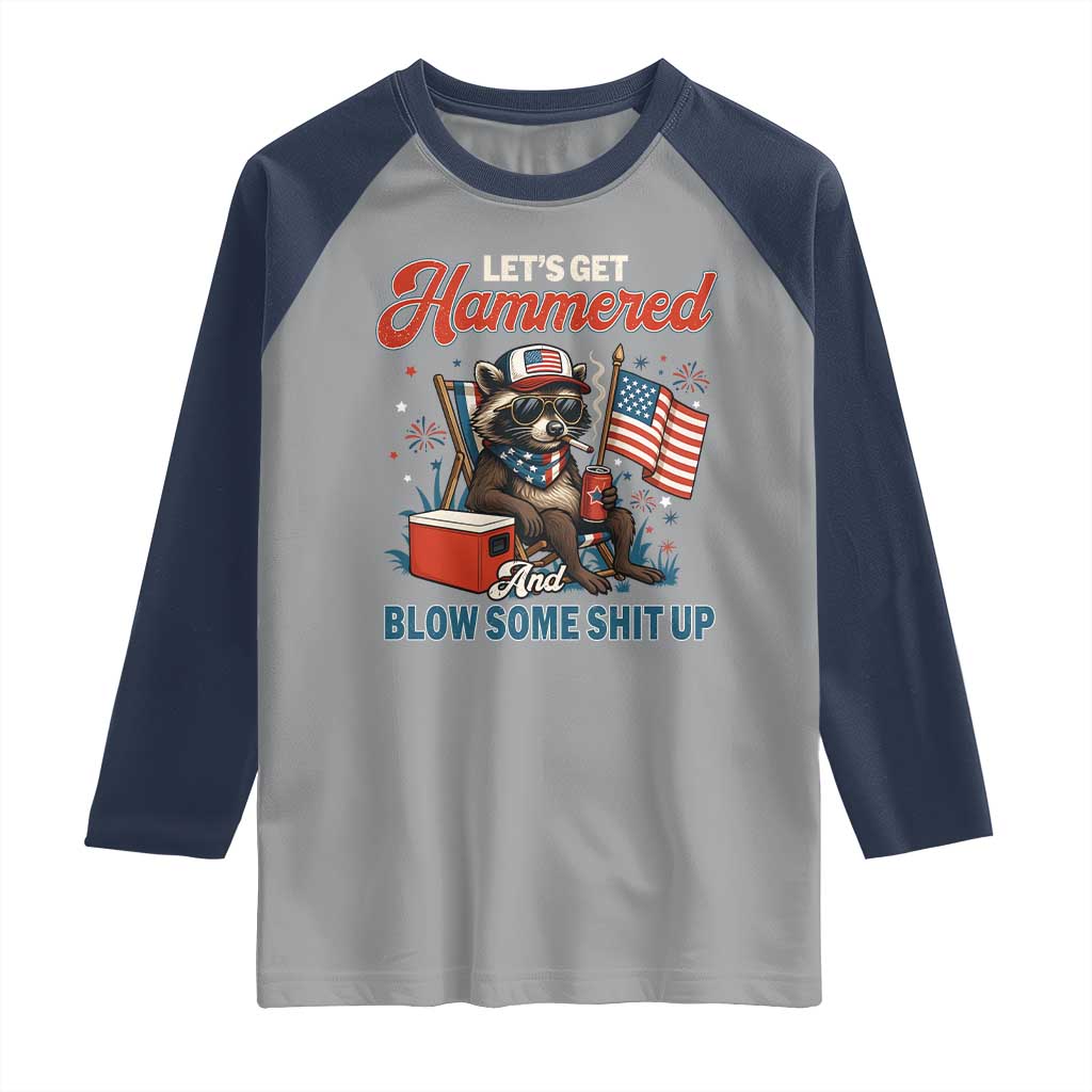 Lets Get Hammered and Blow Some Shit Up Raglan Shirt Raccoon 4th Of July America - Wonder Print Shop