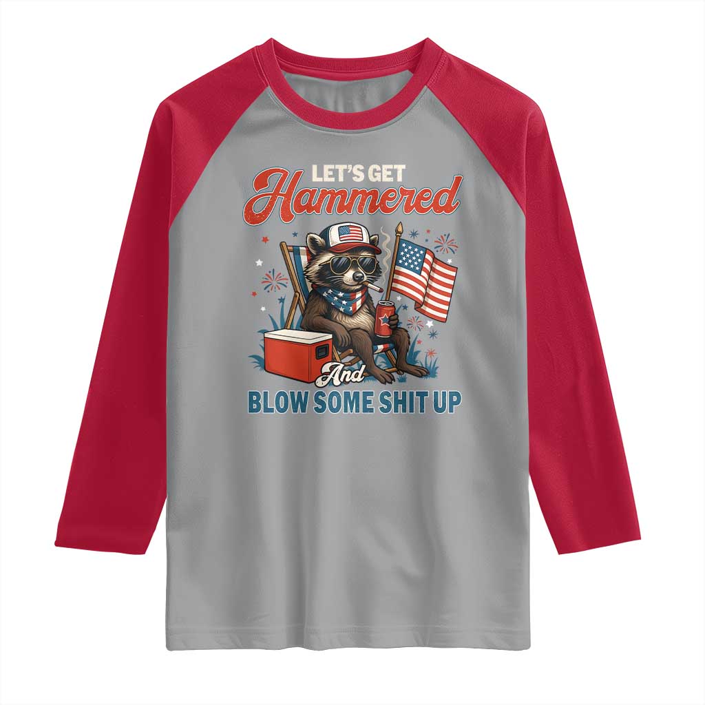 Lets Get Hammered and Blow Some Shit Up Raglan Shirt Raccoon 4th Of July America - Wonder Print Shop