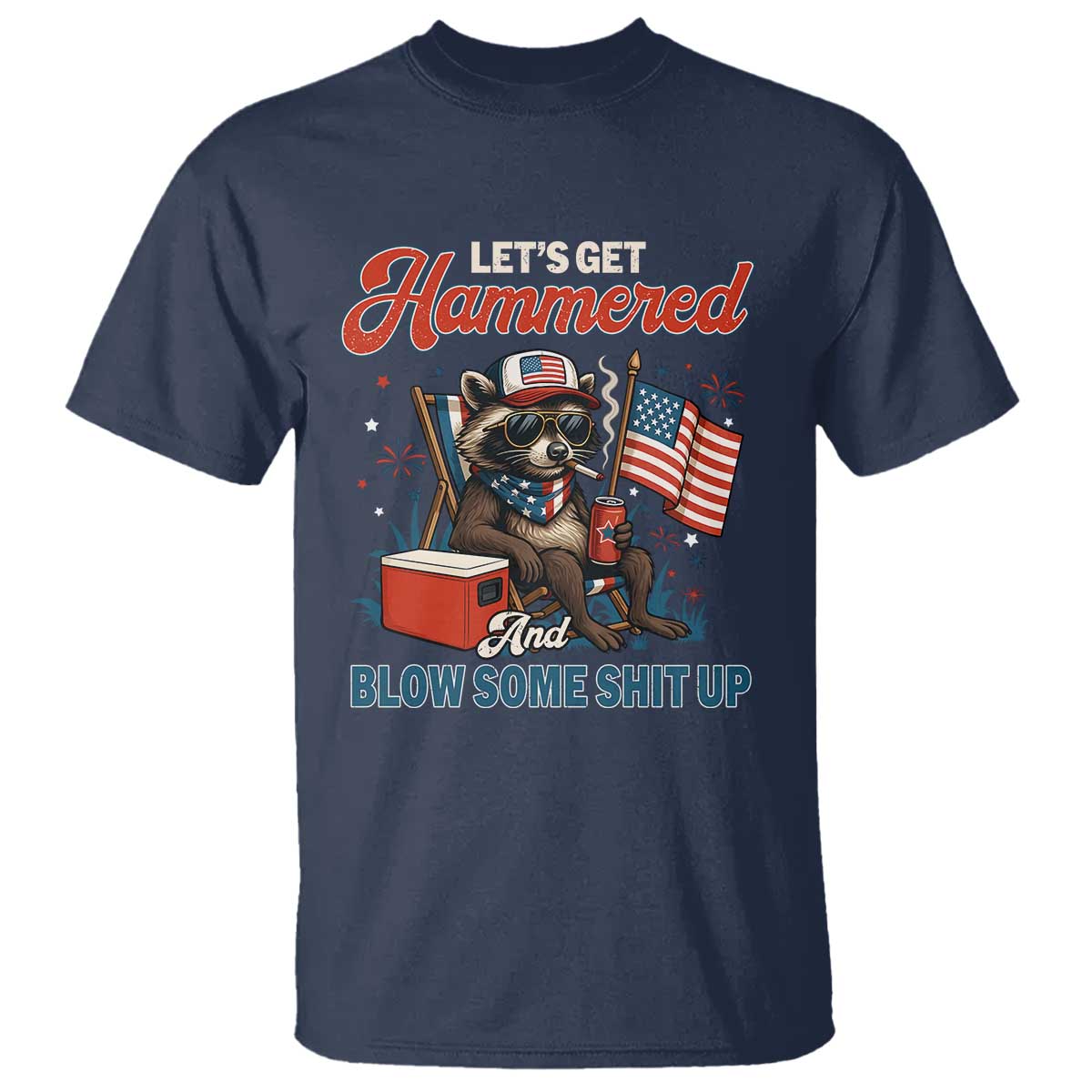 Lets Get Hammered and Blow Some Shit Up T Shirt Raccoon 4th Of July America - Wonder Print Shop