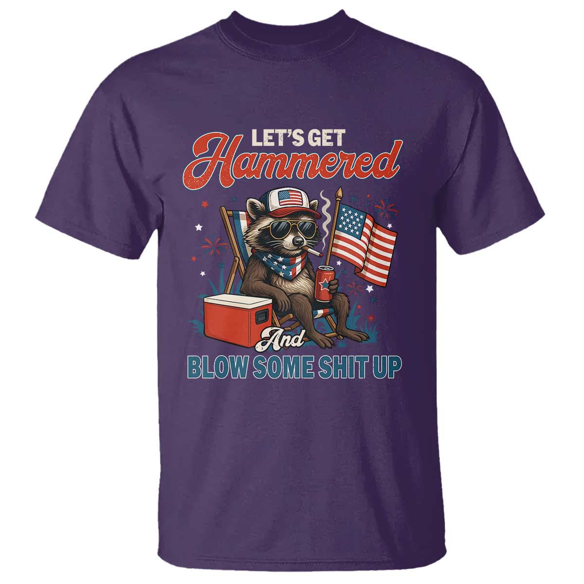 Lets Get Hammered and Blow Some Shit Up T Shirt Raccoon 4th Of July America - Wonder Print Shop