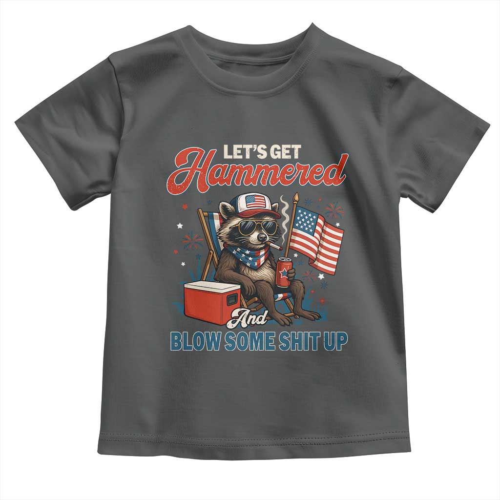 Lets Get Hammered and Blow Some Shit Up Toddler T Shirt Raccoon 4th Of July America - Wonder Print Shop