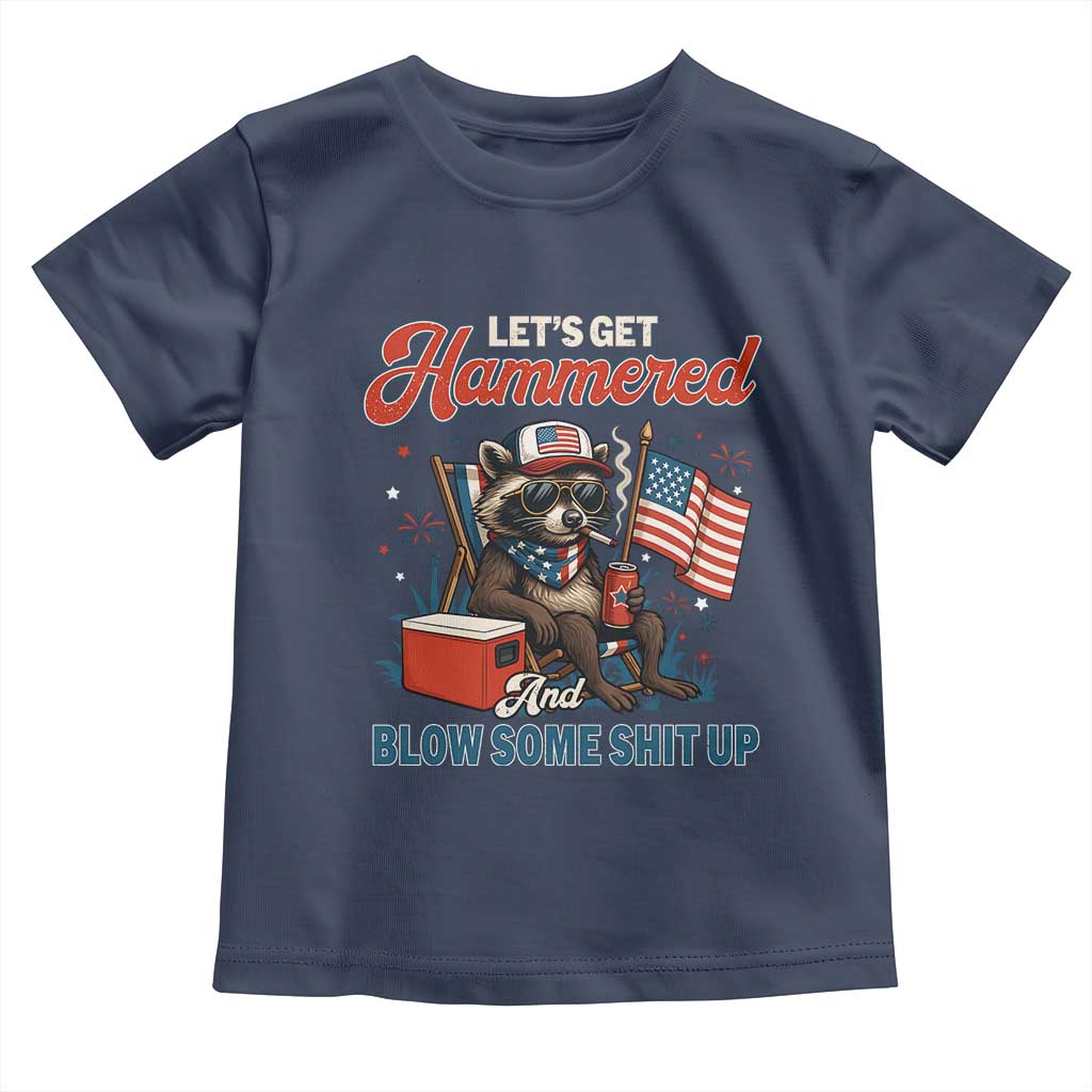 Lets Get Hammered and Blow Some Shit Up Toddler T Shirt Raccoon 4th Of July America - Wonder Print Shop