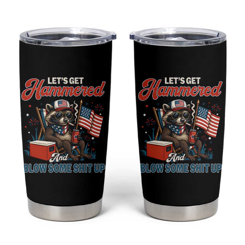 Lets Get Hammered and Blow Some Shit Up Tumbler Cup Raccoon 4th Of July America - Wonder Print Shop