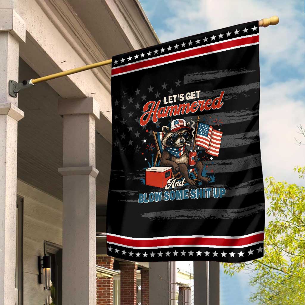 Lets Get Hammered and Blow Some Shit Up Garden Flag Raccoon 4th Of July America