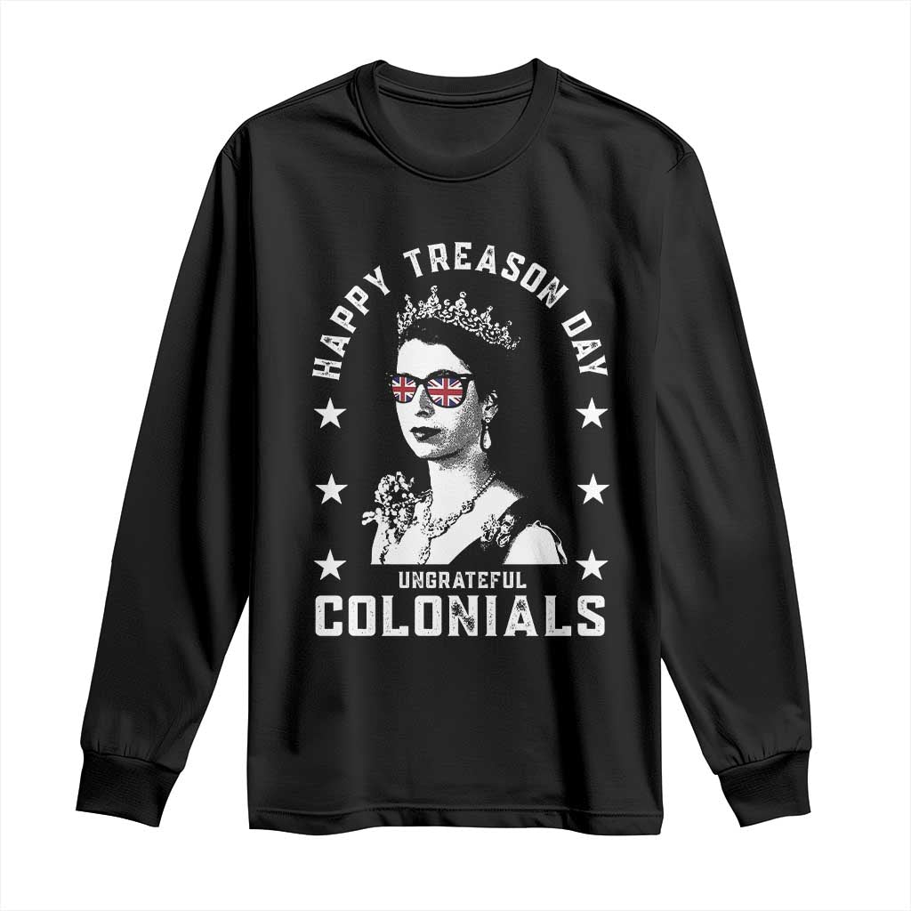 Happy Treason Day Long Sleeve Shirt British Queen Funny July 4th Colonial Meme - Wonder Print Shop