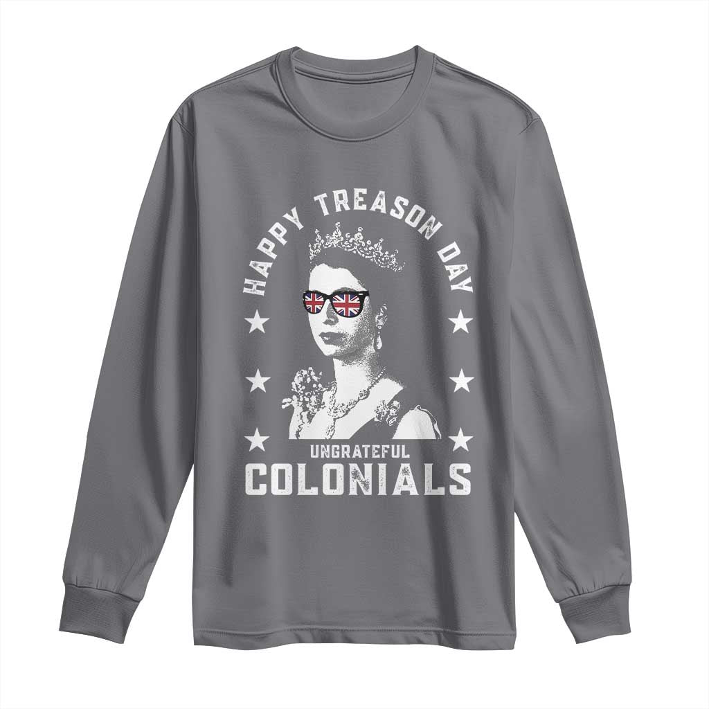 Happy Treason Day Long Sleeve Shirt British Queen Funny July 4th Colonial Meme - Wonder Print Shop
