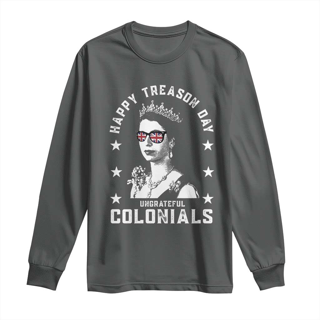 Happy Treason Day Long Sleeve Shirt British Queen Funny July 4th Colonial Meme - Wonder Print Shop