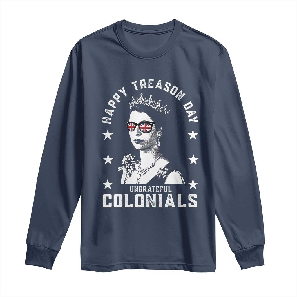 Happy Treason Day Long Sleeve Shirt British Queen Funny July 4th Colonial Meme - Wonder Print Shop