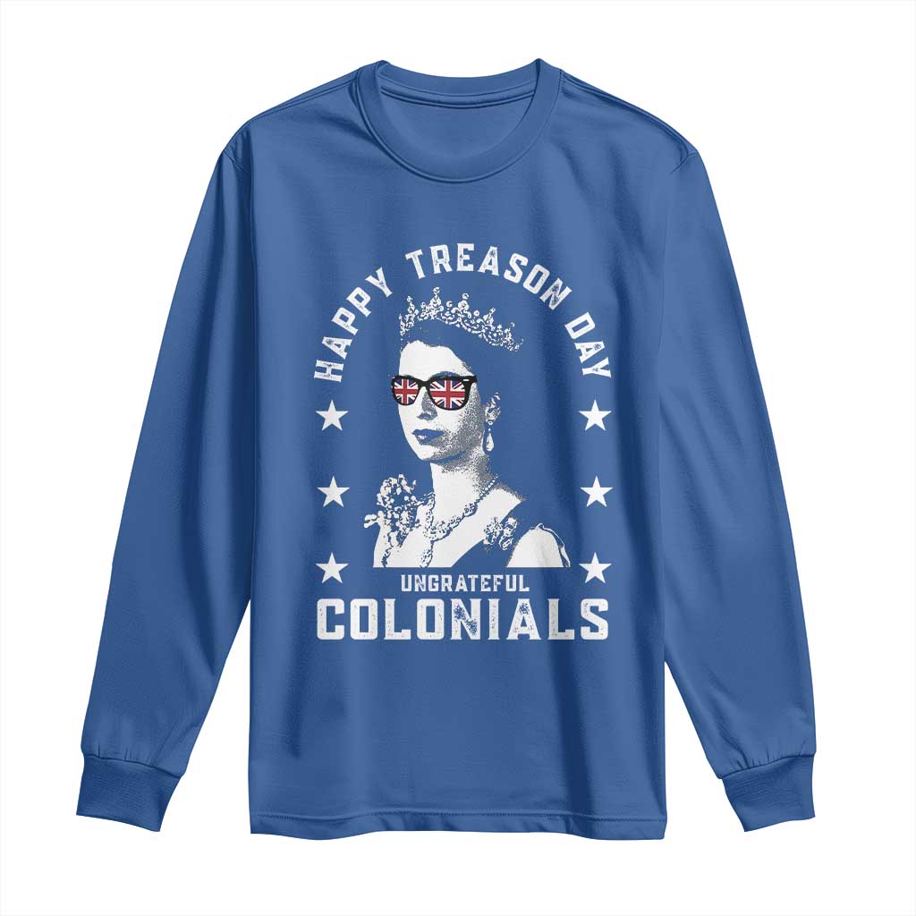 Happy Treason Day Long Sleeve Shirt British Queen Funny July 4th Colonial Meme - Wonder Print Shop