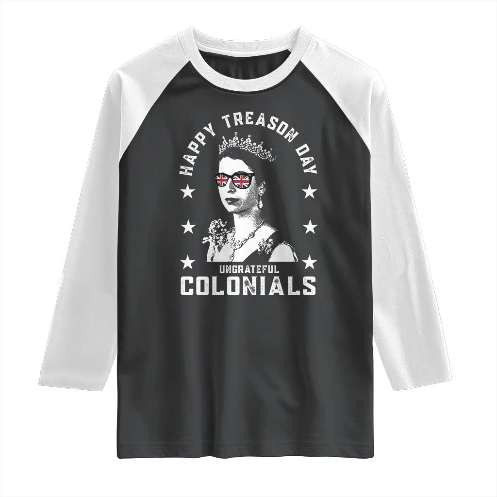 Happy Treason Day Raglan Shirt British Queen Funny July 4th Colonial Meme - Wonder Print Shop
