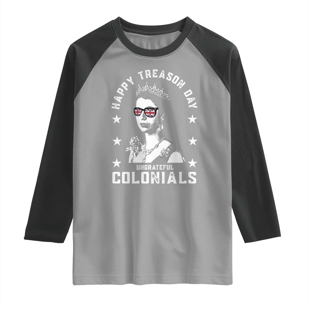 Happy Treason Day Raglan Shirt British Queen Funny July 4th Colonial Meme - Wonder Print Shop