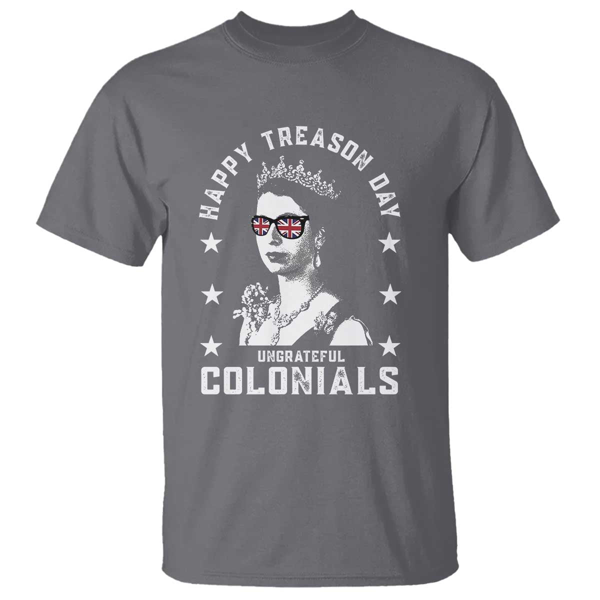 Happy Treason Day T Shirt British Queen Funny July 4th Colonial Meme - Wonder Print Shop