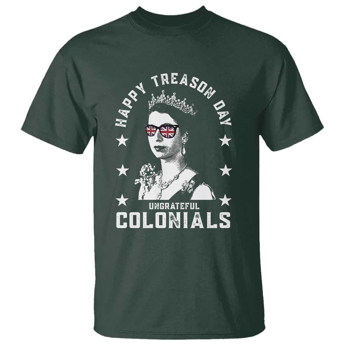 Happy Treason Day T Shirt British Queen Funny July 4th Colonial Meme - Wonder Print Shop