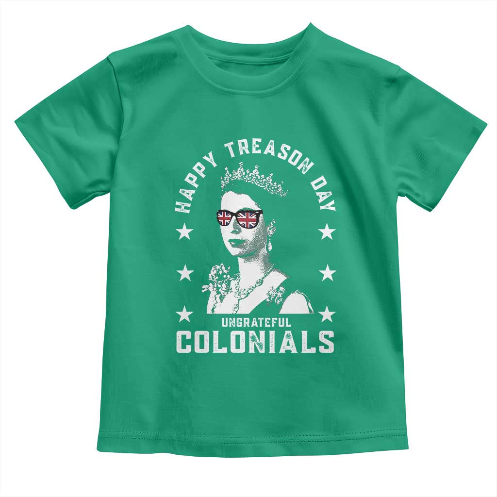 Happy Treason Day Toddler T Shirt British Queen Funny July 4th Colonial Meme - Wonder Print Shop