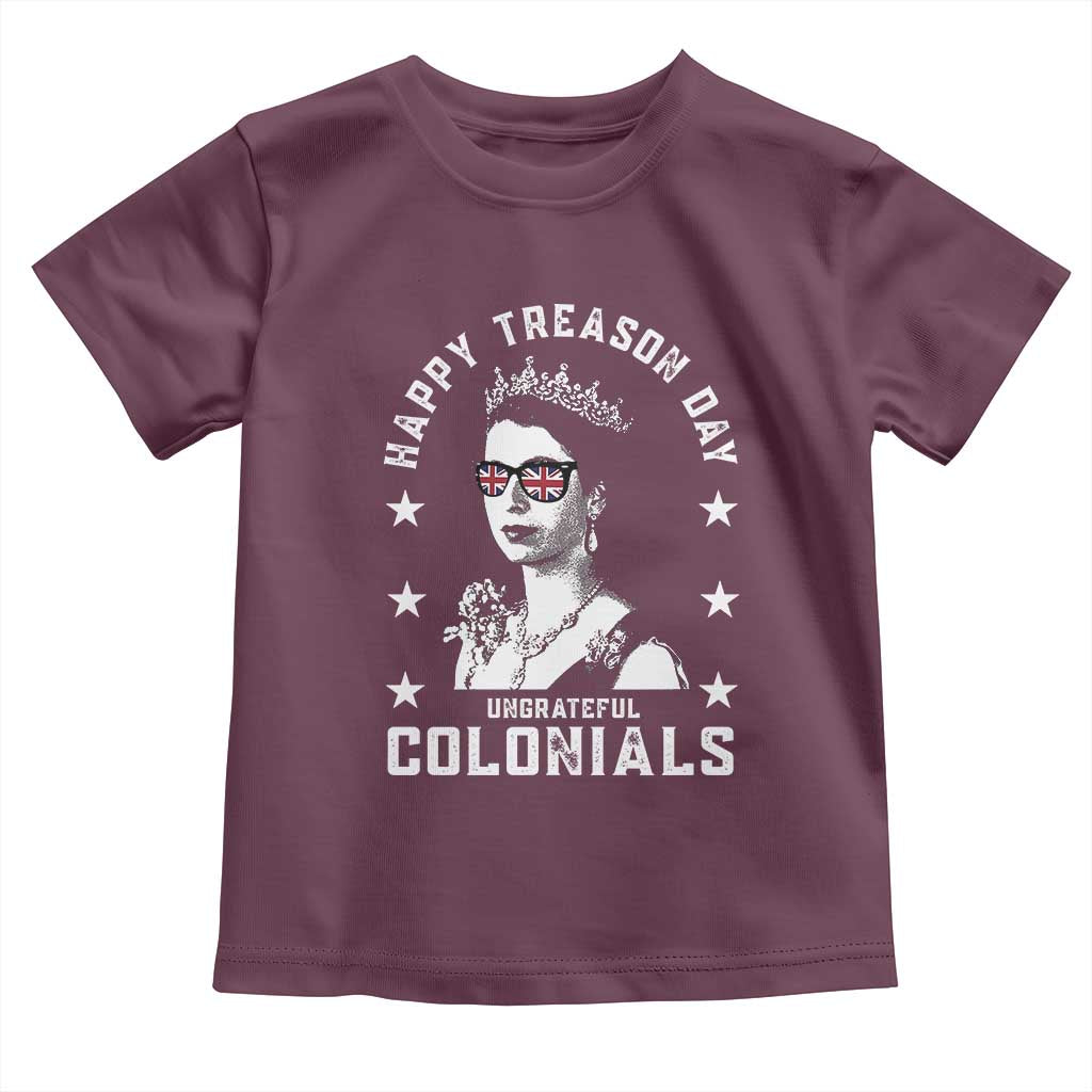 Happy Treason Day Toddler T Shirt British Queen Funny July 4th Colonial Meme - Wonder Print Shop