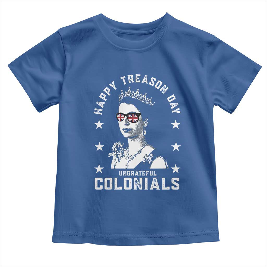 Happy Treason Day Toddler T Shirt British Queen Funny July 4th Colonial Meme - Wonder Print Shop