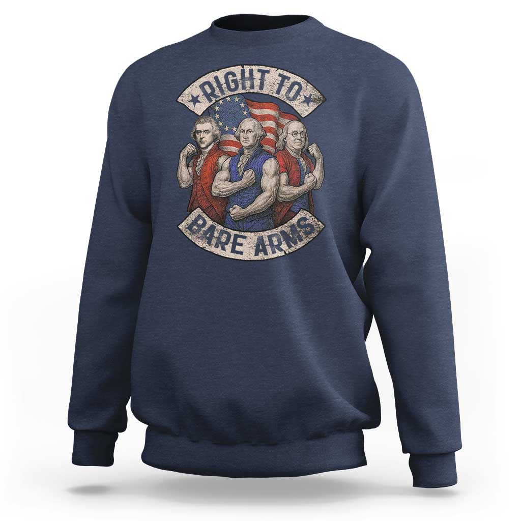 Funny Right to Bare Arms Founding Fathers Sweatshirt 4th of July Patriotic Celebrations - Wonder Print Shop