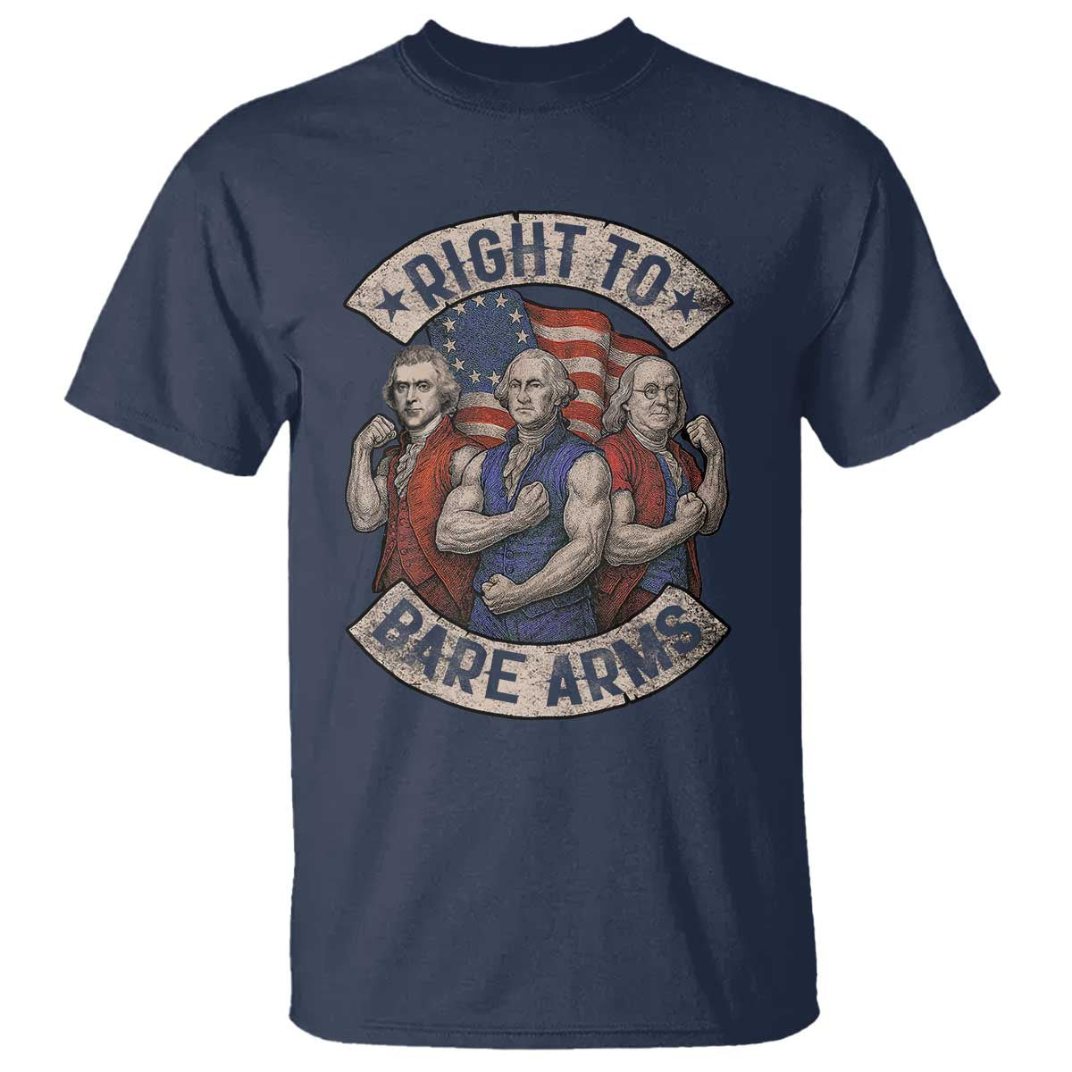 Funny Right to Bare Arms Founding Fathers T Shirt 4th of July Patriotic Celebrations - Wonder Print Shop