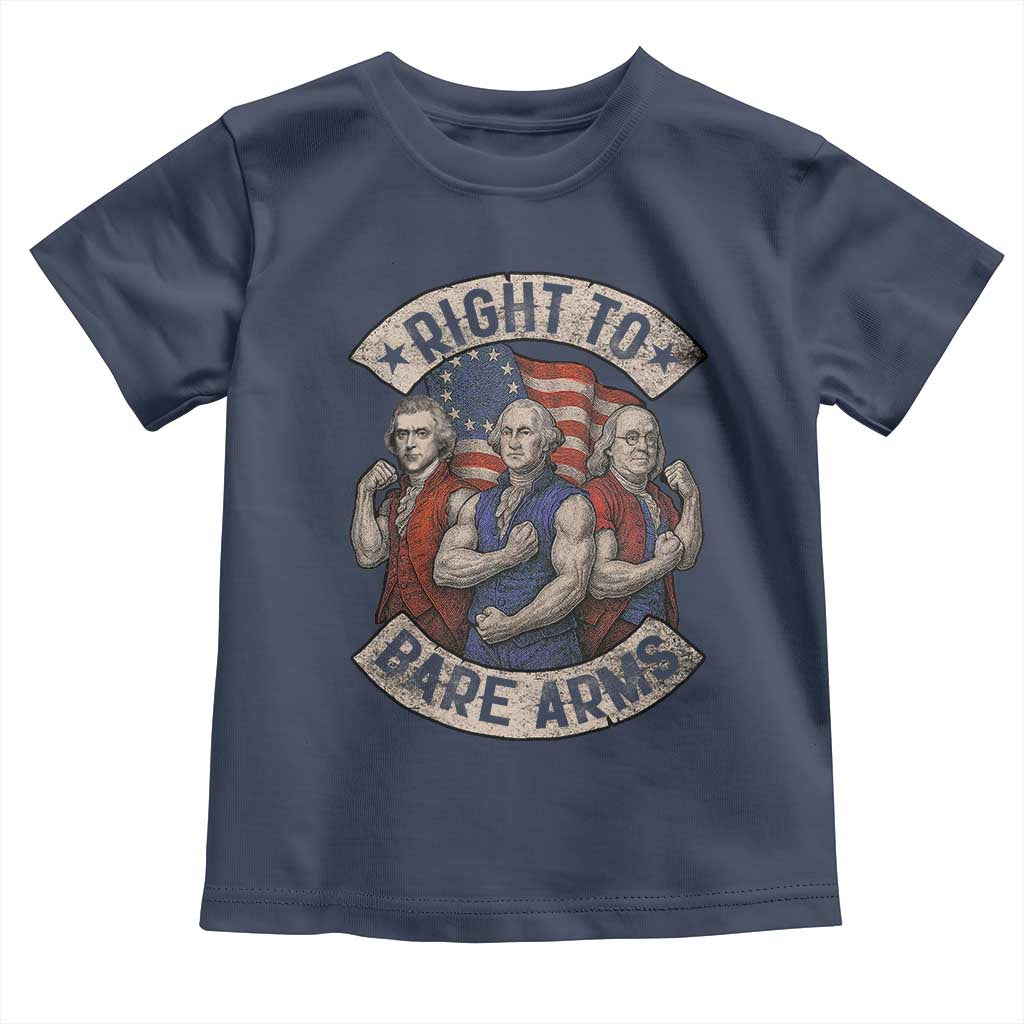 Funny Right to Bare Arms Founding Fathers Toddler T Shirt 4th of July Patriotic Celebrations - Wonder Print Shop