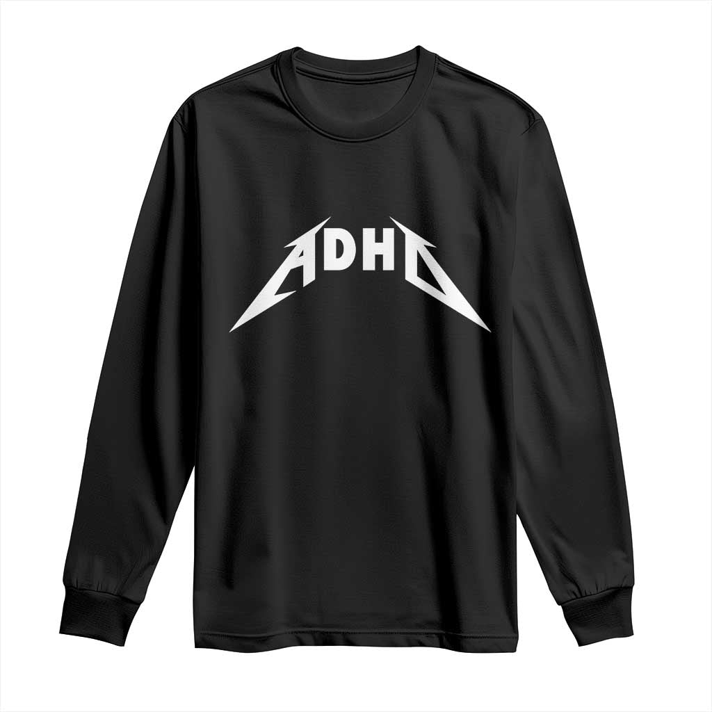 ADHD Long Sleeve Shirt Funny Heavy Metal Rock Music Design Meme - Wonder Print Shop
